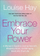 Embrace Your Power - Louise Hay