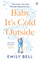 Baby Its Cold Outside - Emily Bell