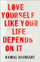 Love Yourself Like Yr Life Depends On - Kamal Ravikant