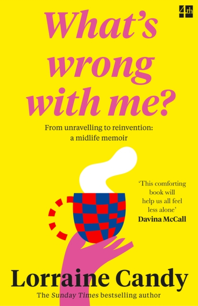 Whats Wrong With Me - Lorraine Candy