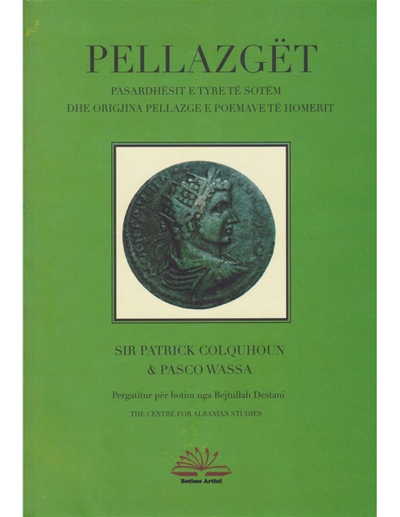 Pellazget Pasardhesit E Tyre Te Sotme Dhe Origjina Pellazge E P - Patrick Colquhoun & Pasco Was