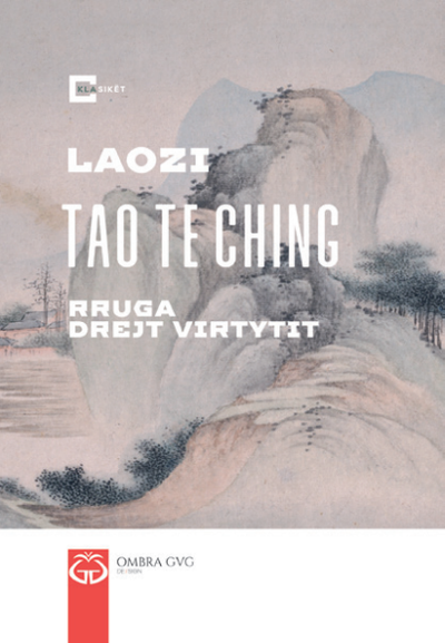 Tao Te Ching - Rruga Drejt Virtytit - Tao Te Ching