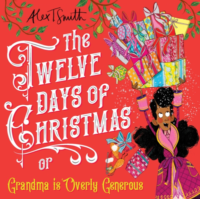 Twelve Days Of Christmas - Alex T. Smith