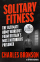 Solitary Fitness - Charles Bronson