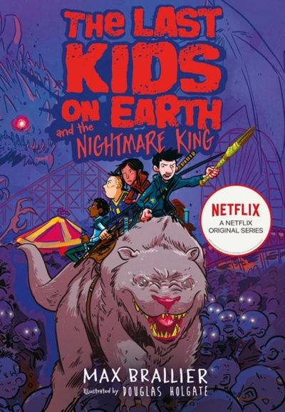 The Last Kids On Earth And The Nightmare King - Max Brallier