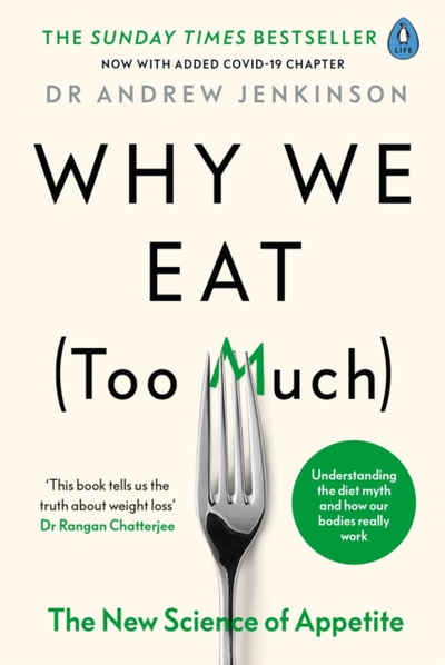 Why We Eat Too Much - Dr Andrew Jenkinson