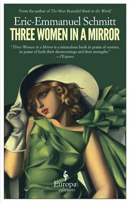 Three Women in a Mirror - Eric Emmanuel Schmitt