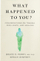 What Happened To You? - Winfrey, Oprah