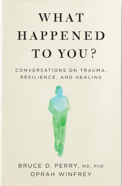What Happened To You? - Winfrey, Oprah