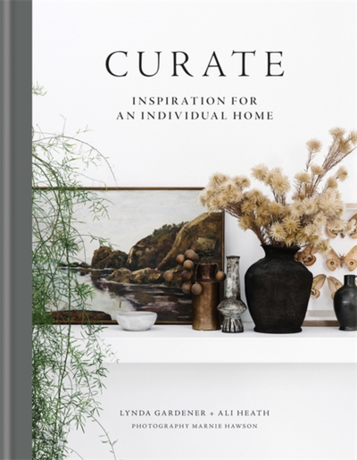 Curate Inspiration For An Individual Home - Lynda Gardener