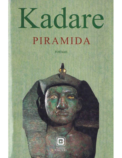 Piramida - Ismail Kadare