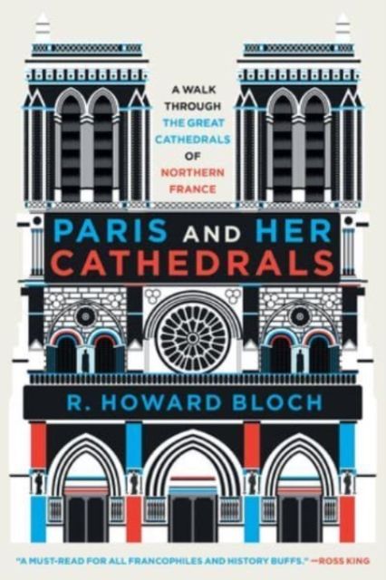Paris & Her Cathedrals - Rhoward Bloch