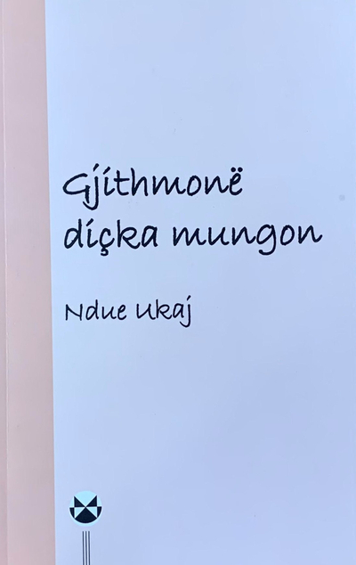 Gjithmone Dicka Mungon - Ndue Ukaj