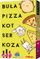 Lojë me letra: Rebel Buła, Pizza, Cat, Cheese, Goat