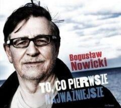 CD Bogusław Nowicki To Co Pierwsze Najważniejsze, album muzikor, pop rock