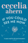 If You Could See Me Now - Cecelia Ahern