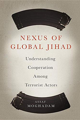 Nexus of Global Jihad - Assaf Moghadam