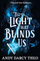The Light That Blinds Us - Andy Darcy Theo