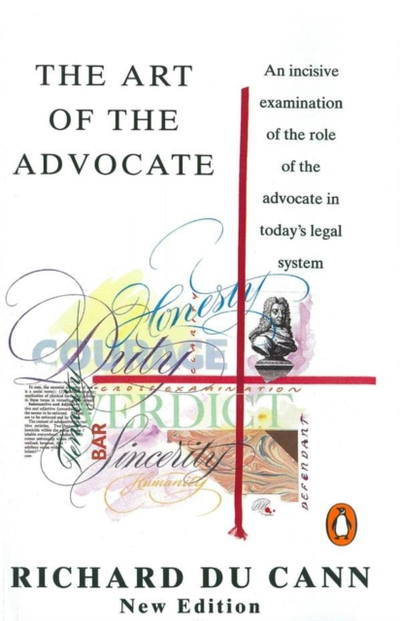 The Art Of The Advocate - Richard Du Cann