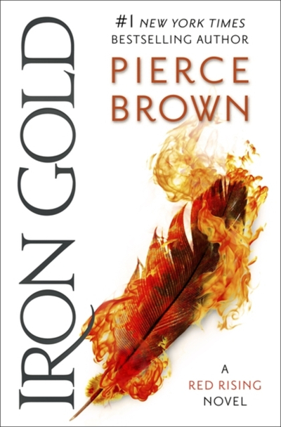 Iron Gold The Explosive New Novel In The Red Rising Series Red - Pierce Brown