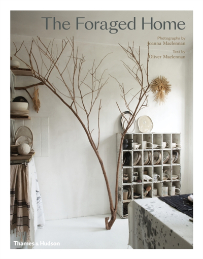 The Foraged Home - Oliver Maclennan