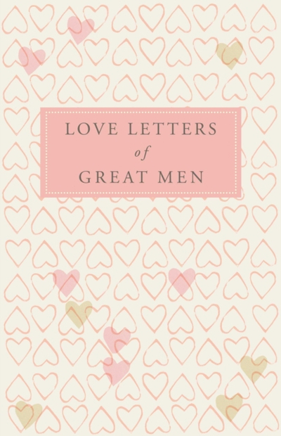 Love Letters Of Great Men - Ursula Doyle