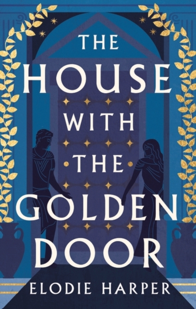 The House With The Golden Door - Elodie Harper
