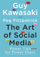 The Art Of Social Media Power Tips For Power Users - Guy Kawasaki