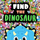 Find The Dinosaur - Igloo