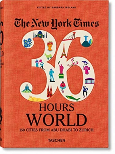 The New York Times 36 Hours World 150 Cities  - Barbara Ireland