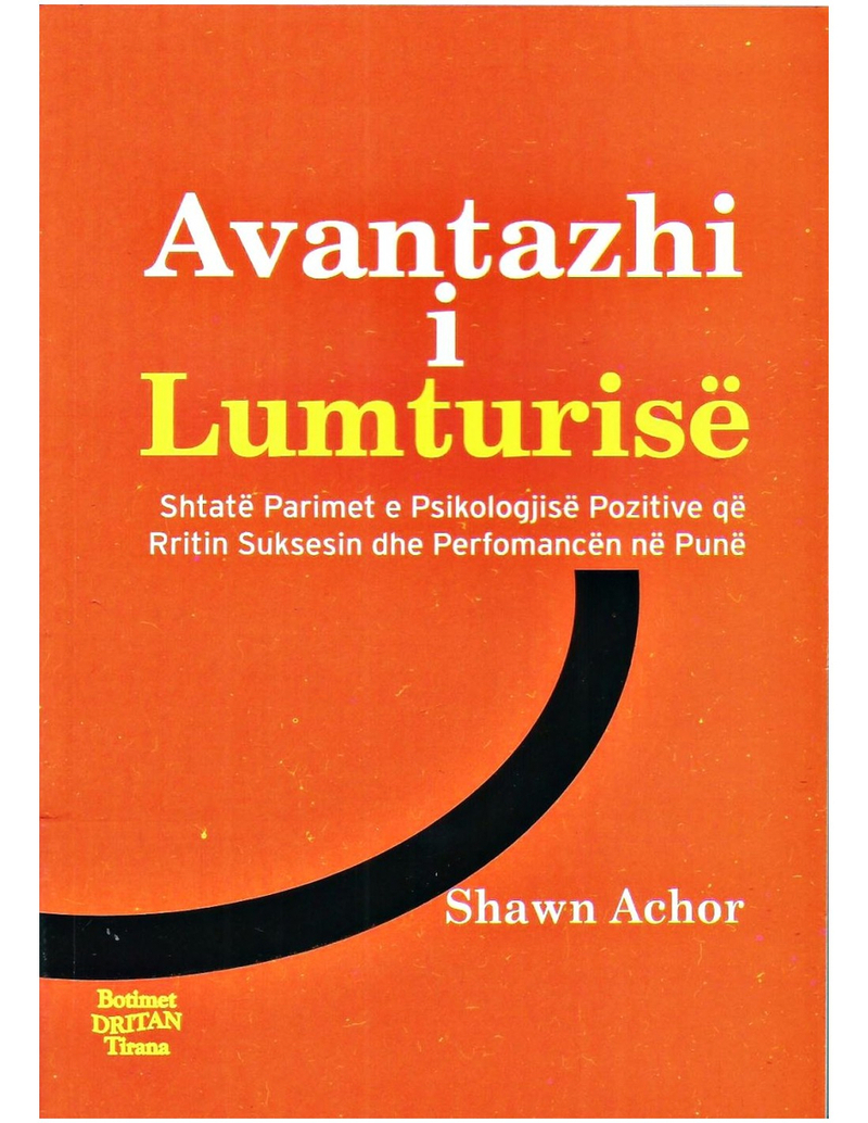 Avantazhi I Lumturise - Shawn Achor