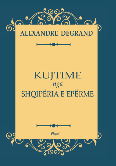 Kujtime Nga Shqiperia E Eperme - Alexandre Degrand