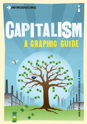 Introducing Capitalism a Graphic Guide - Cryan Shatil and Piero