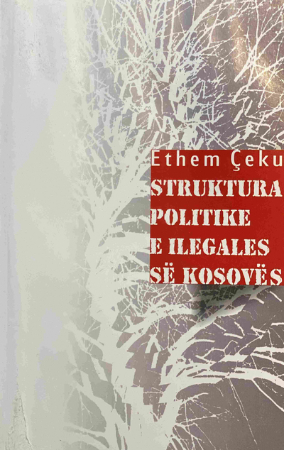 Struktura Politike E Ilegales Se Kosoves - Ethem Ceku