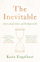 Inevitable - Katie Engelhart