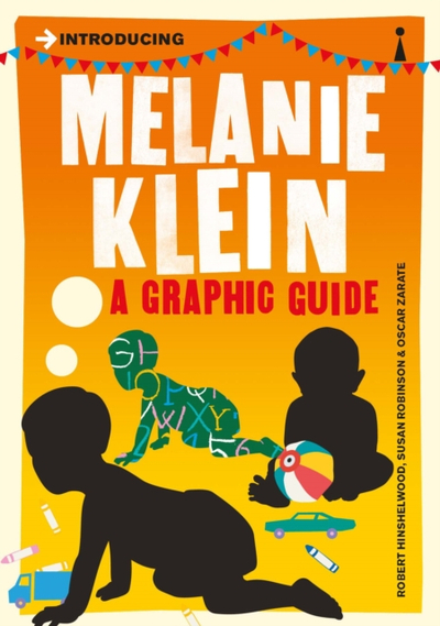 Introducing Melanie Klein A Graphic Guide - Rd Hinshelwood & Susan Robinson