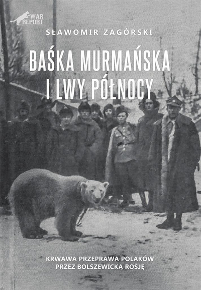 Libër historik Sławomir Zagórski, Baśka Murmańska and the Lions of the North, histori lufte, në polonisht