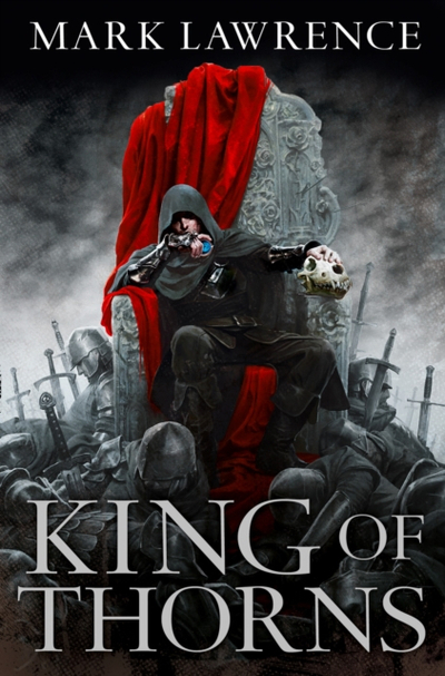 King Of Thorns The Broken Empire Book 2 Keep Your Brain Alive - Mark Lawrence