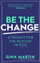 Be The Change A Toolkit For The Activist In You - Gina Martin