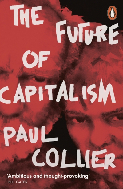 Future Of Capitalism - Paul Collier