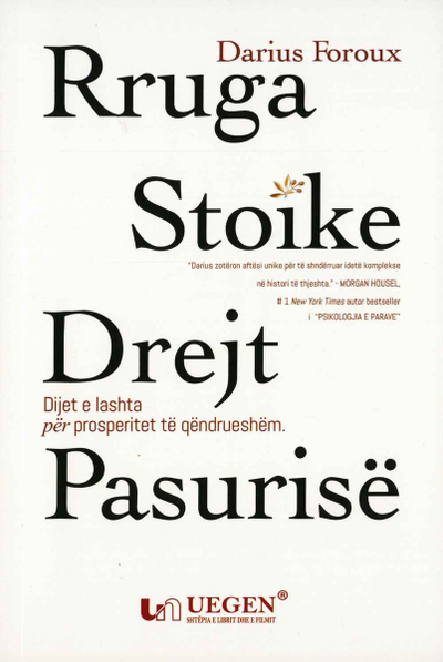 Rruga Stoike Drejt Pasurise - Darius Foroux