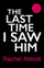 The Last Time I Saw Him - Rachel Abbott