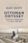 Ottoman Odyssey - Alev Scott