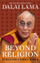 Beyond Religion Ethics For A Whole World - Dalai Lama