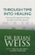 Through Time Into Healing - Drbrian Weiss