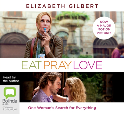 Eat Pray Love One Womans Search For Ever - Elizabeth Gilbert