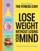 Lose Weight Without Losing Your Mind - Graeme Tomlinson