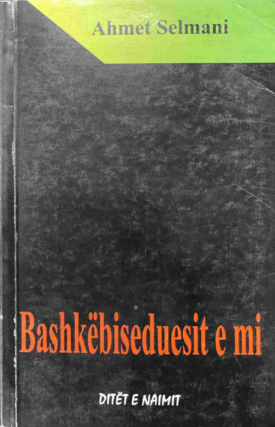 Bashkebiseduesit E Mi - Ahmet Selmani