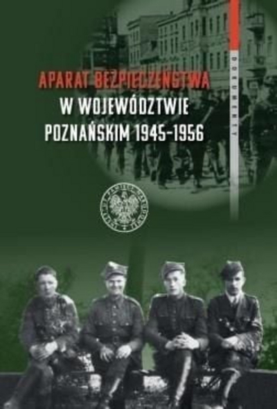 Libër historik IPN, Security Apparatus in the Poznań Voivodeship 1945-1956, studime dokumentare, gjuha polake