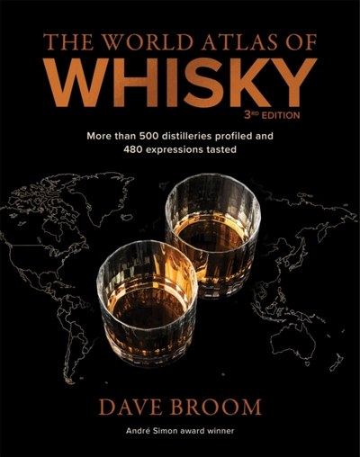 The World Atlas Of Whisky 3rd Edition - Dave Broom